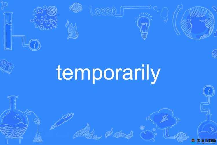 temporarily